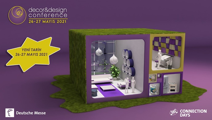 Decor & Design Conference tarihleri değişti. Yeni Tarih: 26 – 27 Mayıs 2021