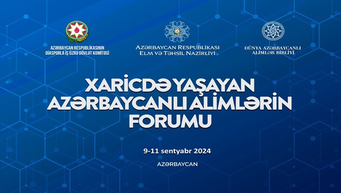 Xaricdə Yaşayan Azərbaycanlı Alimlərin Forumu keçiriləcək